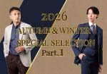 2026年 AUTUMN & WINTER SPECIAL SELECTION Part.1
